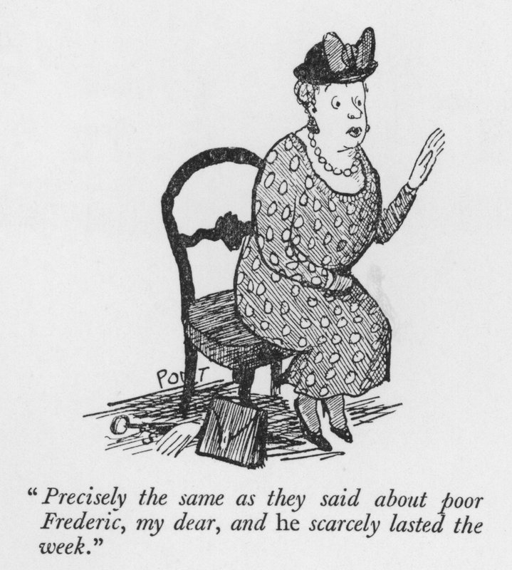Precisely the Same as They Said About Poor Frederic, My Dear, and He Scarcely Lasted the Week (litho) by Pont