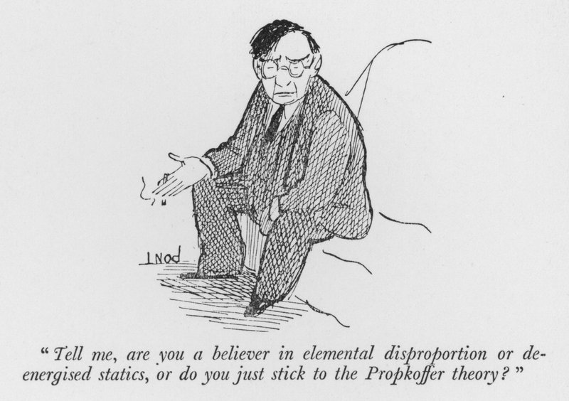 Tell me, are you a believer in elemental disproportion or de-energised statics, or do you just stick to the Propkoffer theory? by Pont