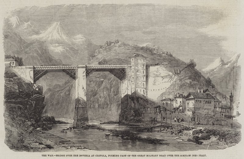 The War, Bridge over the Doveria at Crevola, forming Part of the Great Military Road over the Simplon into Italy by Richard Principal Leitch