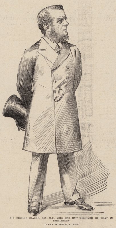 Sir Edward Clarke, QC, MP, Who Has Just Resigned His Seat in Parliament by Sydney Prior Hall