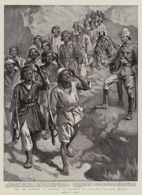 For the Defence of Chitral, an Incident in Drilling the New Levies by William T. Maud