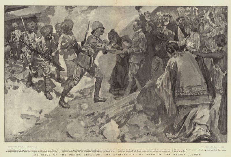 The Siege of the Peking Legation, the Arrival of the Head of the Relief Column by William Hatherell