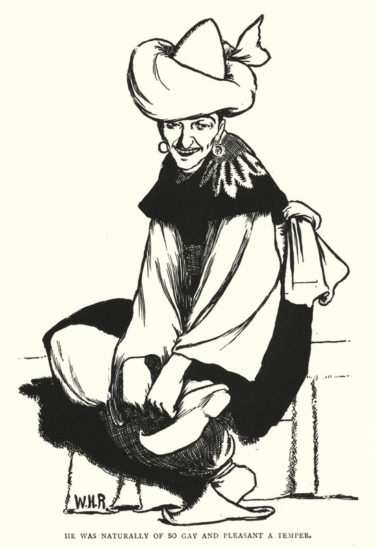 He was naturally of so gay and pleasant a temper by William Heath Robinson