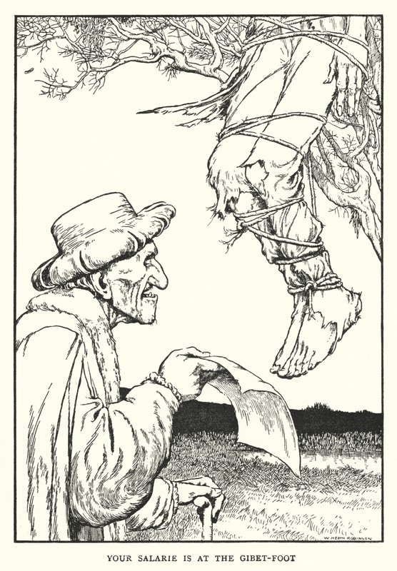 Your salarie is at the gibet-foot by William Heath Robinson