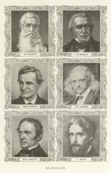 Historians, George Bancroft, T B Macauley, Francis Parkman, Theodor Mommsen, William H Prescott, J L Motley