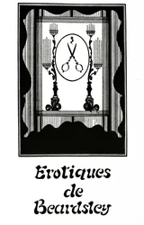 Erotica of Beardsley, c.1894