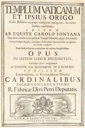 The Vatican Temple and Its Origin with the Most Conspicuous Buildings of Antiquity and Recently Established There; Published by Knight Carlo Fontana, Deputy Minister and Architect of the Same Famous Temple. With Most of the Rules, and New Architecture and 