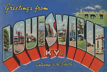 Greetings from Louisville Ky. - Gateway to the South
