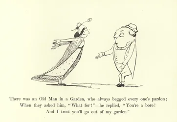 There was an Old Man in a Garden, who always begged every one