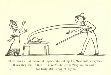 There was an Old Person of Blythe, who cut up his Meat with a Scythe
