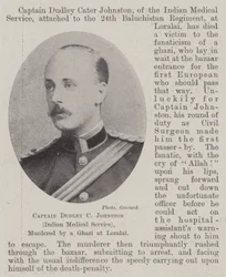 Captain Dudley C Johnston (Indian Medical Service), murdered by a Ghazi at Loralai