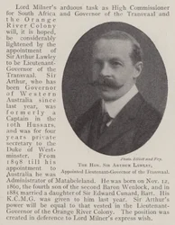 The Honourable Sir Arthur Lawley, appointed Lieutenant-Governor of the Transvaal