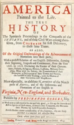 America Painted to the Life: The True History of the Spaniards Proceedings in the Conquests of the Indians, by Sir Ferdinando Gorges and others