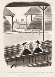 Let me have another look at those Cup Tie tickets you bought for ten Quid from that chap in Soho, cartoon by John