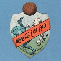 Play Up Newcastle East End For A Goal, Baines Card in the Shape of a Shield, 1880-89