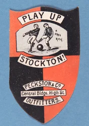 Play Up Stockton! Peckston and Co. Outfitters. Central Bldgs, High St.