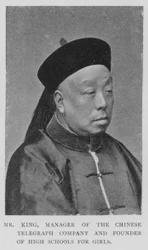 Mr King, Manager of the Chinese Telegraph Company and Founder of High Schools for Girls