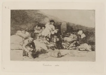 These Too, Plate 25 from The Disasters of War