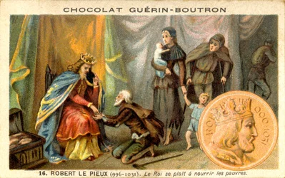 Advertising chromolithography of chocolates Guerin Boutron, Robert II called The Pious King of the Franks from 996 to 1031 The King likes to feed the poor
