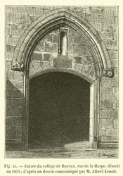 Entrance of the College of Bayeux, Rue de la Harpe, Demolished in 1852, after a Drawing Communicated by M. Albert Lenoir