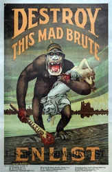 US Military WW1 Recruitment Campaign "Destroy this Mad Brute - Enlist"