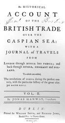 Title page to An Historical Account of British Trade over the Caspian Sea, with a Journal of Travels by Jonas Hanway, 1754