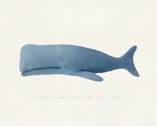 Everything Whale Be All Right, c.2020