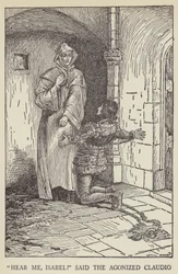 Hear me, Isabel! said the agonized Claudio