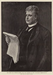 The Right Honourable Edmund Barton, the First Premier of the Australian Commonwealth