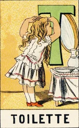 T: Toilet - Engraving from ABCD des Petites Filles. Pellerin & Cie, printer-publisher, Epinal, circa 1890. Series A