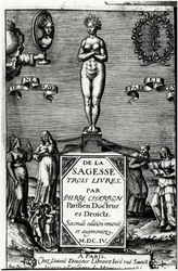 Of Wisdom, Three Books by Pierre Charron (1541-1603)
