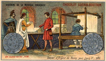 Series Histoire de la Monnaie Française published by Chocolat Guérin Boutron. Chromolithography 19th century. The Silver Denier of Reims under Louis V. in 986