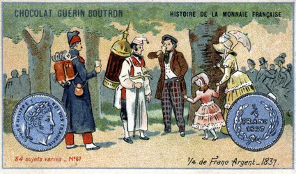 Series Histoire de la Monnaie Française published by Chocolat Guérin Boutron. Chromolithography 19th century. A quarter of silver franc in 1837