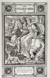 Golden Bird: Household Stories from the collection of the Brothers Grimm - “The Golden Bird” by the Grimm brothers, translated from German by Lucy Crane